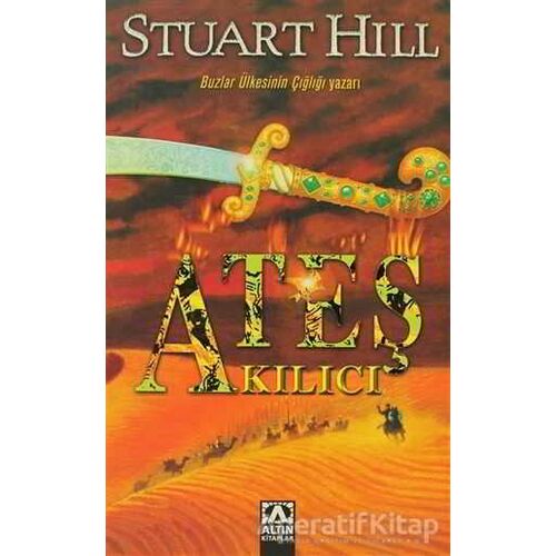 Ateş Kılıcı - Stuart Hill - Altın Kitaplar Yayınevi