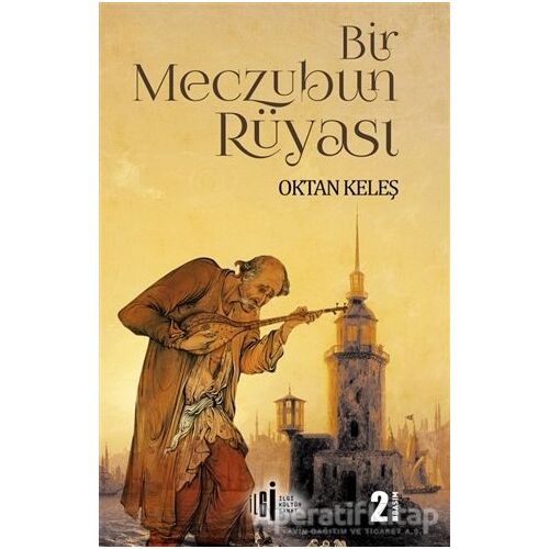 Bir Meczubun Rüyası - Oktan Keleş - İlgi Kültür Sanat Yayınları