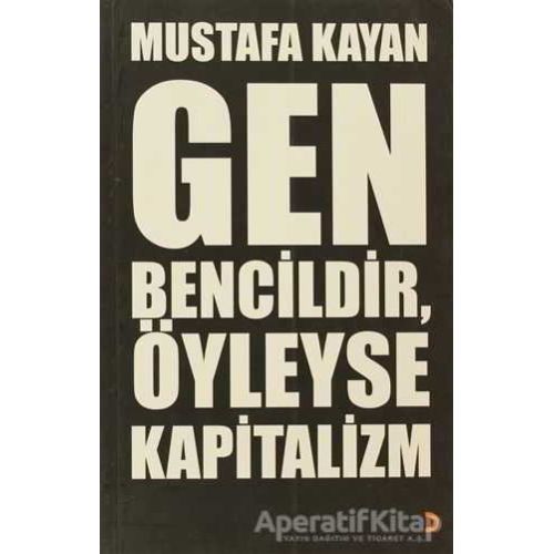Gen Bencildir, Öyleyse Kapitalizm - Mustafa Kayan - Cinius Yayınları