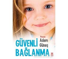 Güvenli Bağlanma - Adem Güneş - Timaş Yayınları