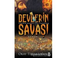Devlerin Savaşı / Yıldırım - Timur - Okay Tiryakioğlu - Timaş Yayınları