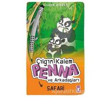Çılgın Kalem Penna ve Arkadaşları Safari Gezisinde - Eileen OHely - Timaş Çocuk