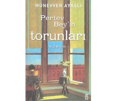 Pertev Beyin Torunları - Münevver Ayaşlı - Timaş Yayınları