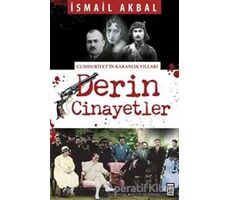 Derin Cinayetler - İsmail Akbal - Timaş Yayınları