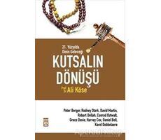 Kutsalın Dönüşü - Ali Köse - Timaş Yayınları