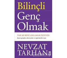 Bilinçli Genç Olmak - Nevzat Tarhan - Timaş Yayınları