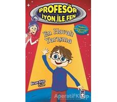 Profesör İyon İle Fen : En Havalı Yarışma - Birsen Ekim Özen - Timaş Çocuk