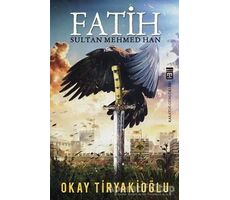 Fatih Sultan Mehmed Han - Okay Tiryakioğlu - Timaş Yayınları