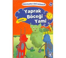 Hikayelerle Dini Değerler 10 - Yaprak Böceği Yami Selam - Asiye Aslı Aslaner - Timaş Çocuk