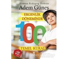 Ergenlik Döneminde 100 Temel Kural - Adem Güneş - Timaş Yayınları