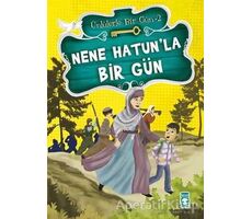 Nene Hatun’la Bir Gün - Mustafa Orakçı - Timaş Çocuk