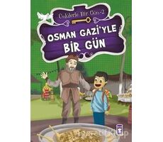 Osman Gazi’yle Bir Gün - Mustafa Orakçı - Timaş Çocuk