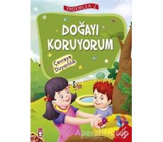 Doğayı Koruyorum - Çevreye Duyarlılık - Erdemler Serisi 2 - Necla Saydam - Timaş Çocuk