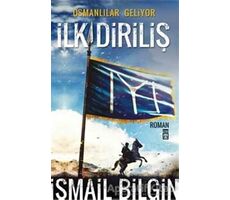 Osmanlılar Geliyor - İlk Diriliş - İsmail Bilgin - Timaş Yayınları