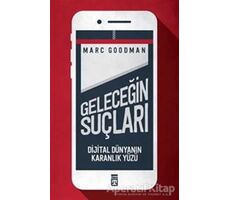 Geleceğin Suçları - Marc Goodman - Timaş Yayınları