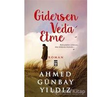 Gidersen Veda Etme - Ahmed Günbay Yıldız - Timaş Yayınları
