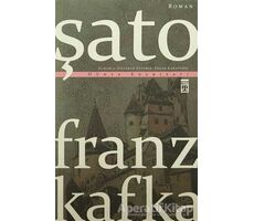Şato - Franz Kafka - Timaş Yayınları
