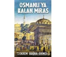 Osmanlıya Kalan Miras - Ekrem Buğra Ekinci - Timaş Yayınları