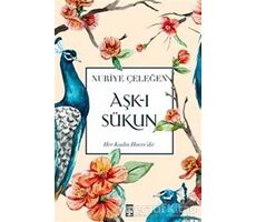 Aşk-ı Sükun - Nuriye Çeleğen - Timaş Yayınları