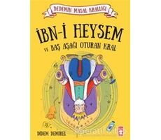 İbni Heysem ve Baş Aşağı Oturan Kral - Didem Demirel - Timaş Çocuk