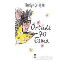 Örtüde 70 Esma - Nuriye Çeleğen - Timaş Yayınları
