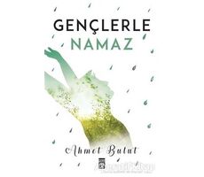 Gençlerle Namaz - Ahmet Bulut - Timaş Yayınları