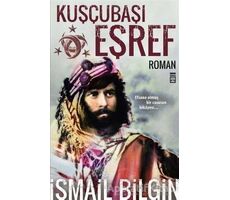 Kuşçubaşı Eşref - İsmail Bilgin - Timaş Yayınları