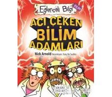 Acı Çeken Bilim Adamları Eğlenceli Bilgi - 30 - Nick Arnold - Eğlenceli Bilgi Yayınları