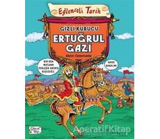 Eğlenceli Tarih 30 - Gizli Kurucu Ertuğrul Gazi - Metin Özdamarlar - Eğlenceli Bilgi Yayınları