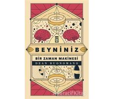 Beyniniz Bir Zaman Makinesi - Dean Buonomano - Timaş Yayınları