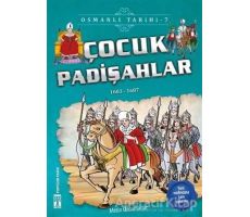Çocuk Padişahlar - Osmanlı Tarihi 7 - Metin Özdamarlar - Genç Timaş