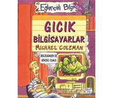 Gıcık Bilgisayarlar - Michael Coleman - Eğlenceli Bilgi Yayınları