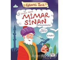 Ustalar Ustası Mimar Sinan - Eğlenceli Tarih - Nefise Atçakarlar - Eğlenceli Bilgi Yayınları