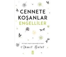 Cennete Koşanlar Engelliler - Ahmet Bulut - Timaş Yayınları