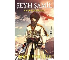 Şeyh Şamil - Kafkas Kartalı - Okay Tiryakioğlu - Timaş Yayınları