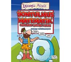 Yontulmuş Matematik Sayıların Gizemli Tarihi - Serhan Büyükkeçeci - Eğlenceli Bilgi Yayınları