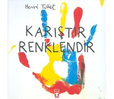 Karıştır Renklendir - Herve Tullet - Timaş Çocuk