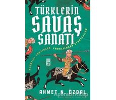 Türklerin Savaş Sanatı - Ahmet Nurullah Özdal - Timaş Yayınları