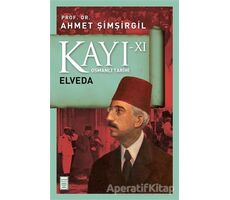 Kayı 11 - Elveda - Ahmet Şimşirgil - Timaş Yayınları