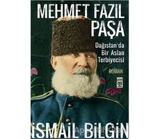 Mehmet Fazıl Paşa - İsmail Bilgin - Timaş Yayınları