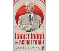 İsmet İnönü ve Resmi Tarih - Cemil Koçak - Timaş Yayınları