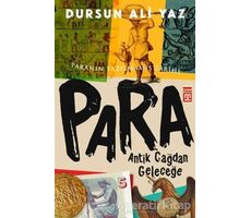 Para - Antik Çağdan Geleceğe - Dursun Ali Yaz - Timaş Yayınları