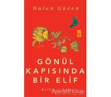 Gönül Kapısında Bir Elif - Nalan Güven - Timaş Yayınları