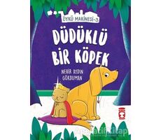 Düdüklü Bir Köpek - Öykü Makinesi 3 - Nehir Aydın Gökduman - Timaş Çocuk