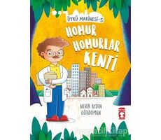 Homur Homurlar Kenti - Öykü Makinesi 5 - Nehir Aydın Gökduman - Timaş Çocuk