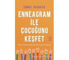 Enneagram ile Çocuğunu Keşfet - İsmail Acarkan - Timaş Yayınları