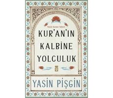 Kuranın Kalbine Yolculuk - Yasin Pişgin - Timaş Yayınları