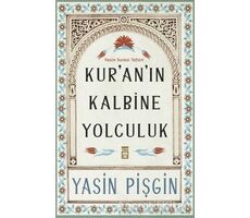 Kuranın Kalbine Yolculuk - Yasin Pişgin - Timaş Yayınları