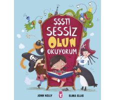 Şşşt! Sessiz Olun Okuyorum - John Kelly - Timaş Çocuk