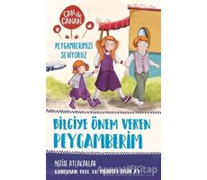 Bilgiye Önem Veren Peygamberim - Can ile Canan Peygamberimizi Seviyoruz